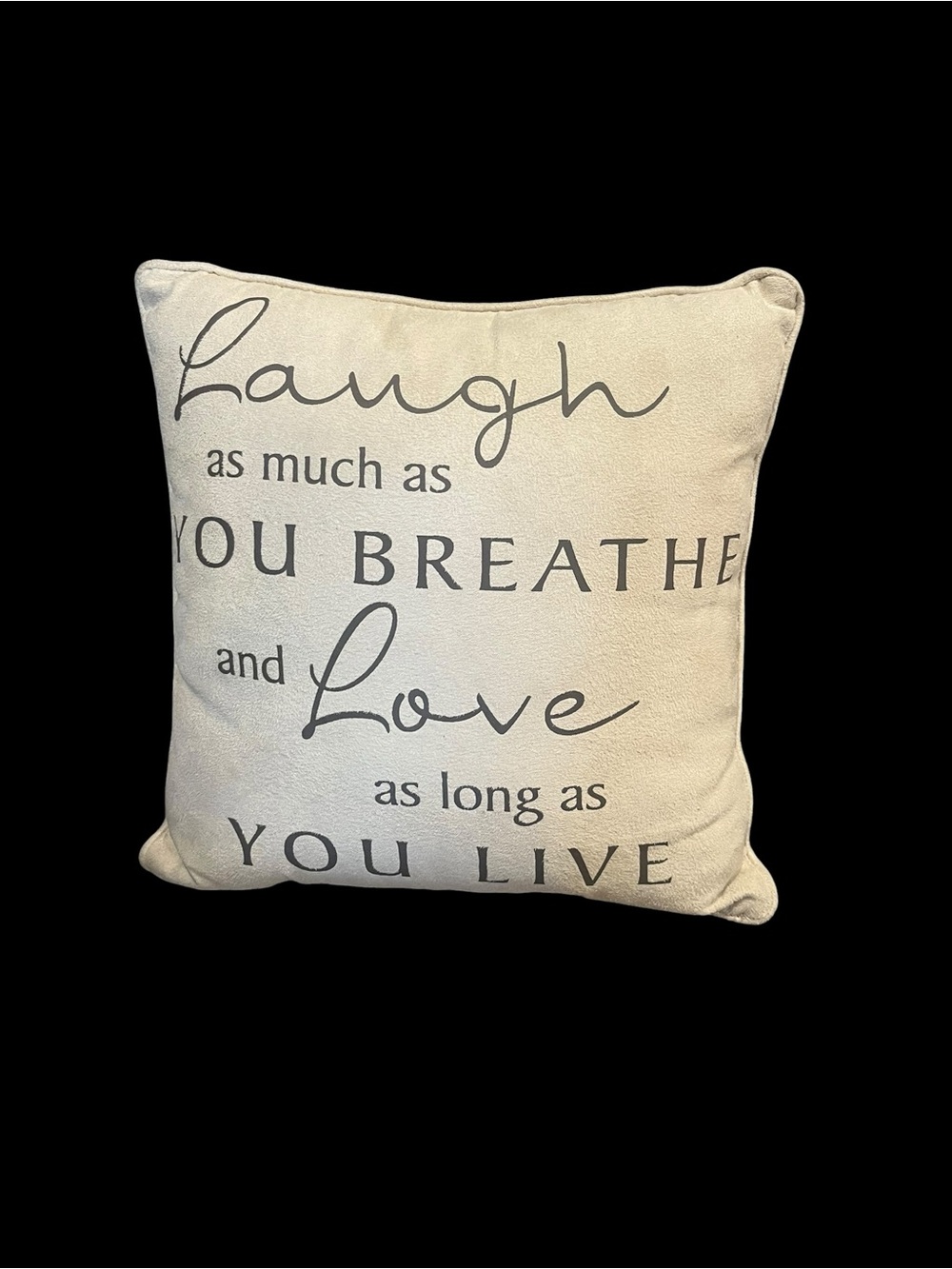Laugh As Much As You Breathe Decor Accent Throw Pillow Camel Cream